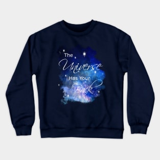 The Universe Has Your Back Crewneck Sweatshirt